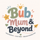 Bub, Mum &amp; Beyond - Home